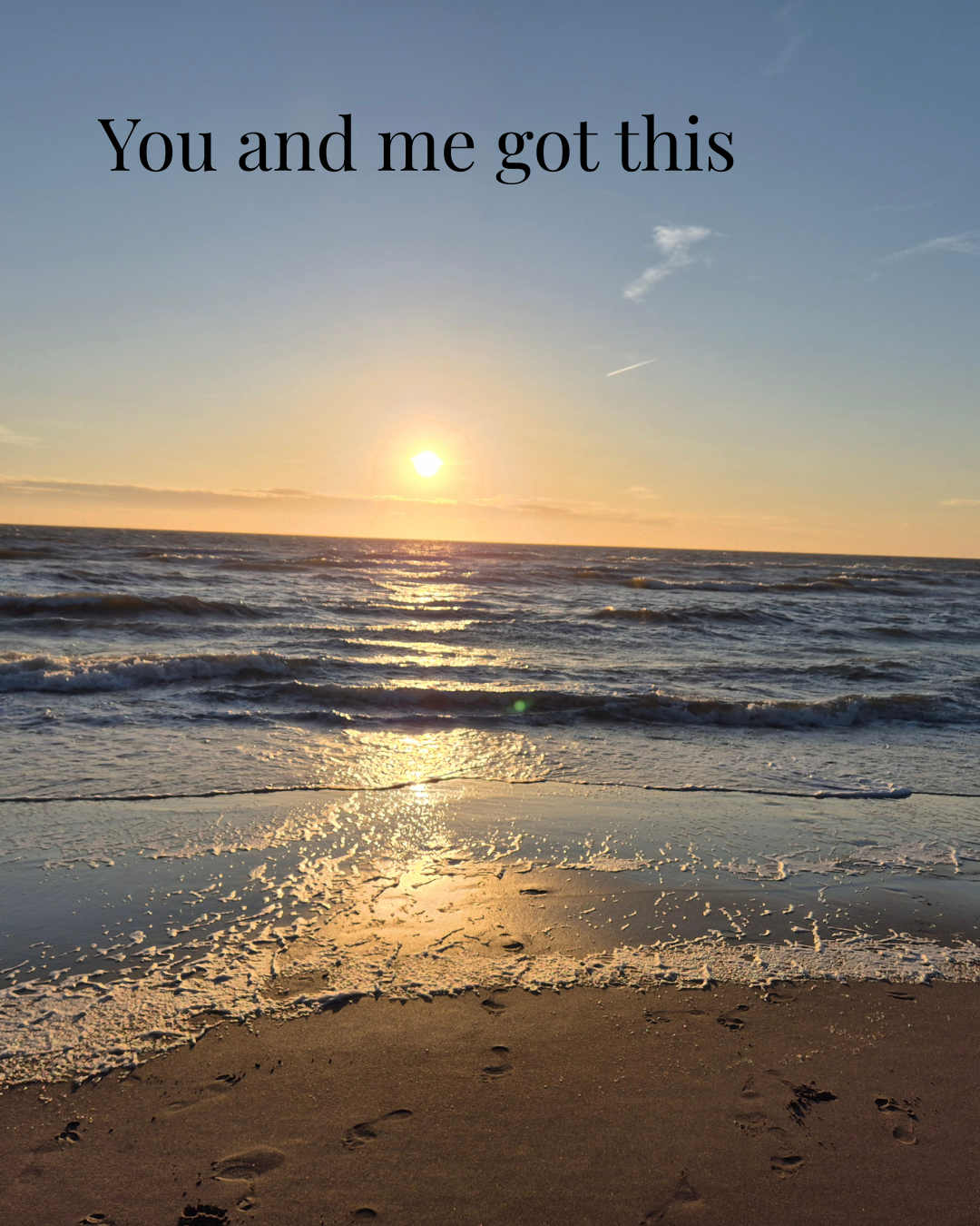 you and me got this